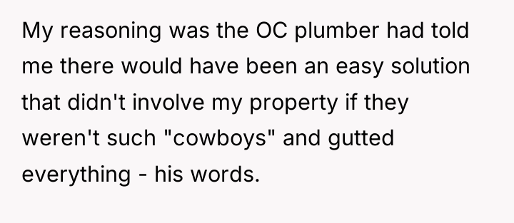 My reasoning was the OC plumber had told me there...