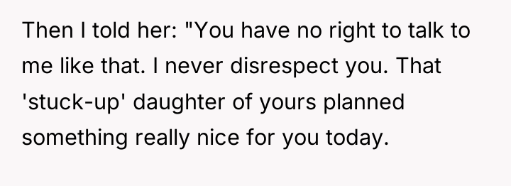 Then I told her: "You have no right to talk...