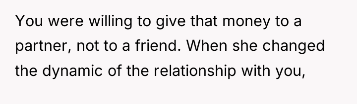 You were willing to give that money to a partner,...