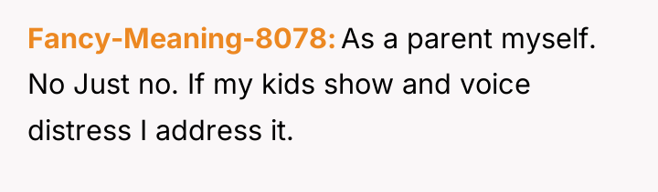 Fancy-Meaning-8078 As a parent myself. No Just no. If my...