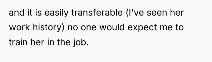 and it is easily transferable (I've seen her work history)...