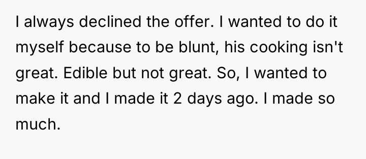 I always declined the offer. I wanted to do it...
