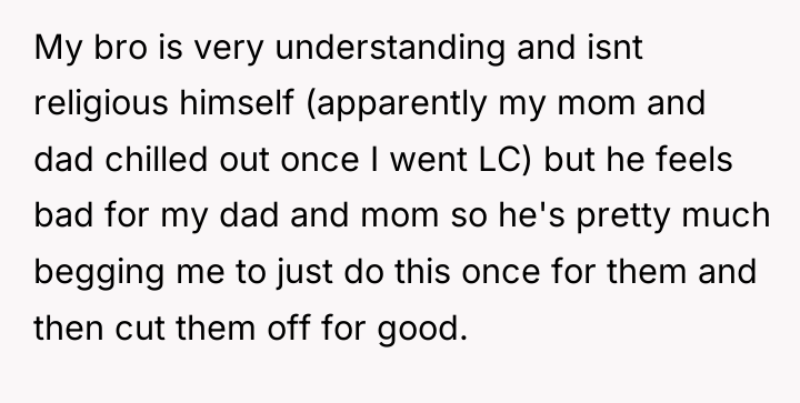 My bro is very understanding and isnt religious himself (apparently...