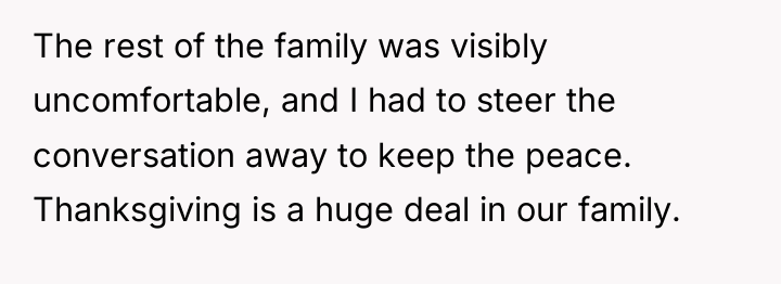 The rest of the family was visibly uncomfortable, and I...