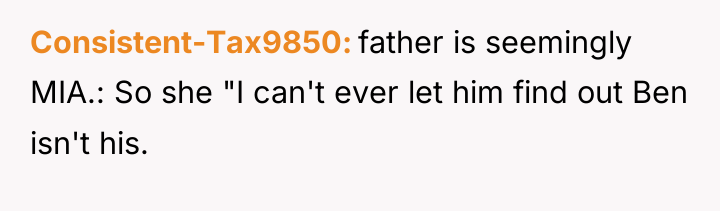 Consistent-Tax9850 father is seemingly MIA.: So she "I can't ever...