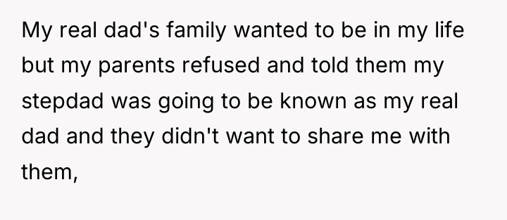 My real dad's family wanted to be in my life...