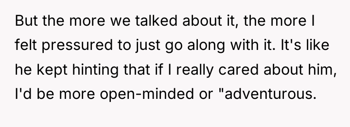 But the more we talked about it, the more I...
