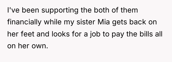 I've been supporting the both of them financially while my...
