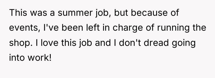 This was a summer job, but because of events, I've...
