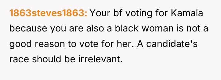 1863steves1863 Your bf voting for Kamala because you are also...