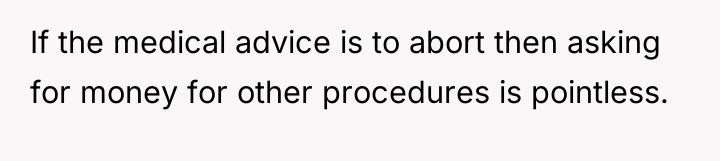 If the medical advice is to abort then asking for...