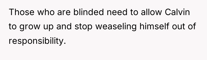 Those who are blinded need to allow Calvin to grow...
