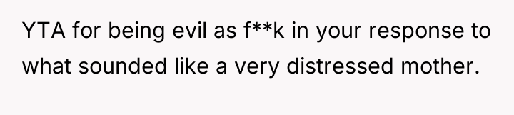 YTA for being evil as f**k in your response to...