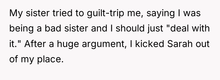 My sister tried to guilt-trip me, saying I was being...