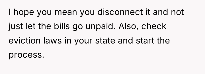 I hope you mean you disconnect it and not just...