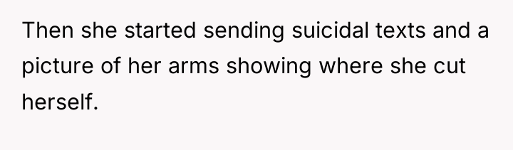 Then she started sending suicidal texts and a picture of...