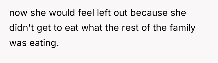 now she would feel left out because she didn't get...