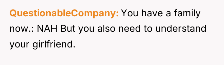QuestionableCompany You have a family now.: NAH But you also...