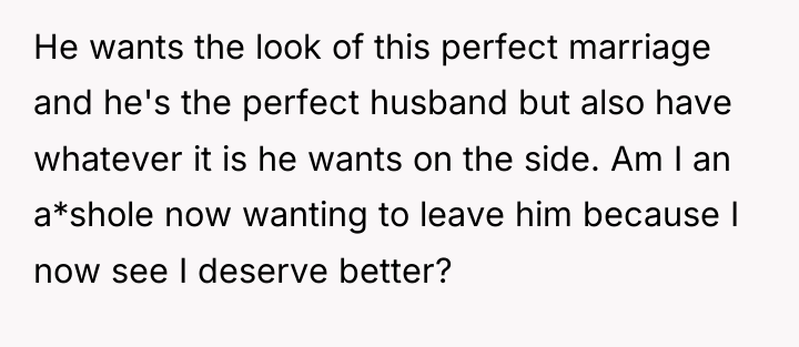 He wants the look of this perfect marriage and he's...