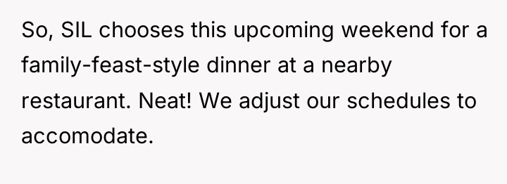 So, SIL chooses this upcoming weekend for a family-feast-style dinner...