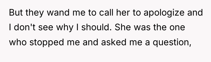 But they wand me to call her to apologize and...
