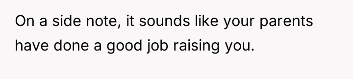 On a side note, it sounds like your parents have...