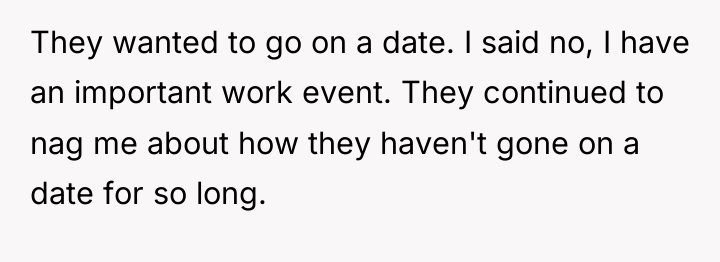 They wanted to go on a date. I said no,...