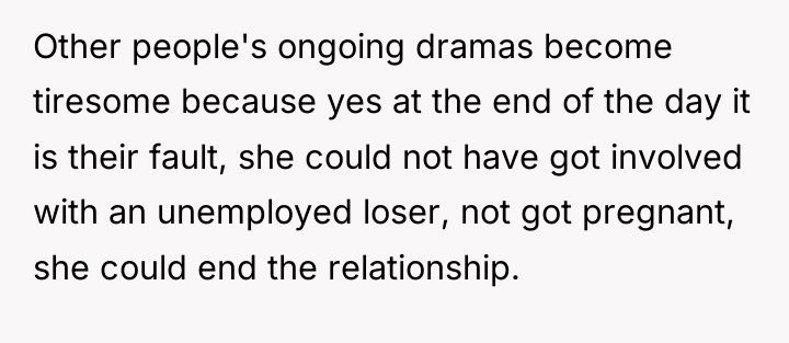 Other people's ongoing dramas become tiresome because yes at the...