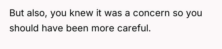 But also, you knew it was a concern so you...