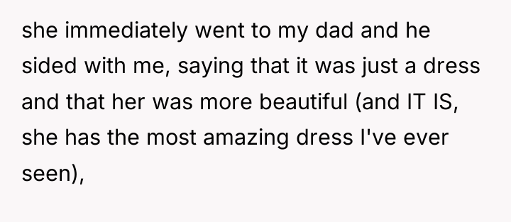 she immediately went to my dad and he sided with...