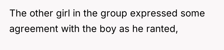 The other girl in the group expressed some agreement with...