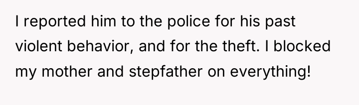 I reported him to the police for his past violent...
