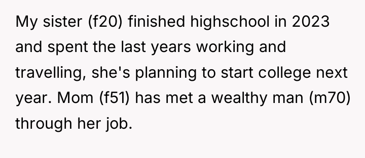 My sister (f20) finished highschool in 2023 and spent the...