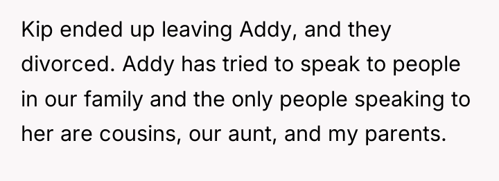 Kip ended up leaving Addy, and they divorced. Addy has...
