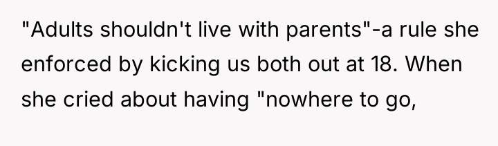 "Adults shouldn't live with parents"-a rule she enforced by kicking...