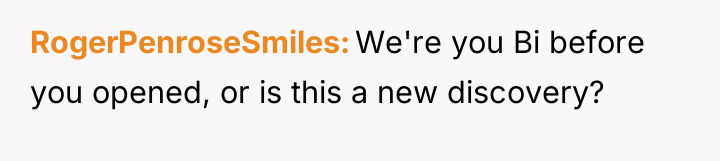 RogerPenroseSmiles We're you Bi before you opened, or is this...