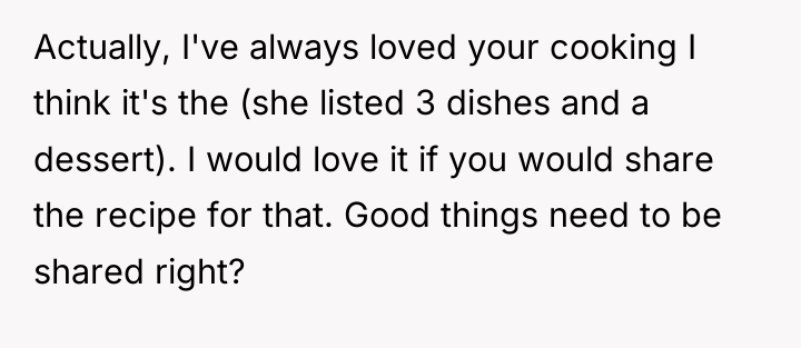 Actually, I've always loved your cooking I think it's the...