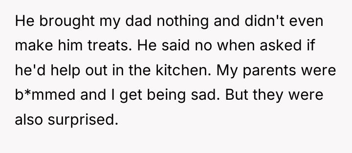 He brought my dad nothing and didn't even make him...