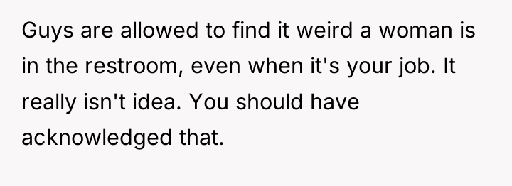 Guys are allowed to find it weird a woman is...