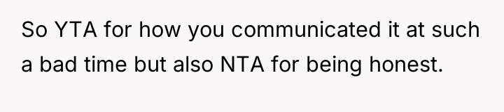 So YTA for how you communicated it at such a...