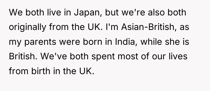 We both live in Japan, but we're also both originally...