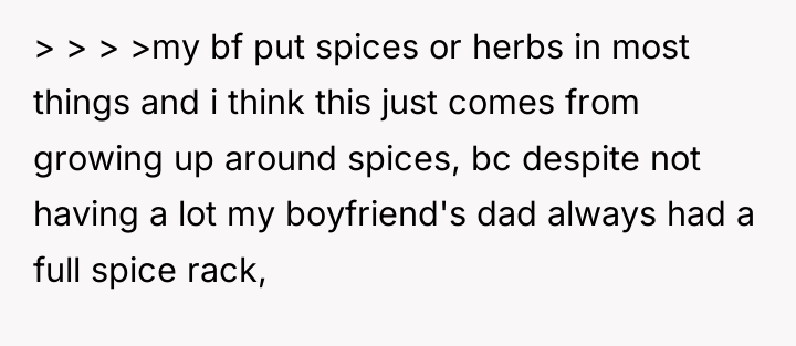 > > > >my bf put spices or herbs in...