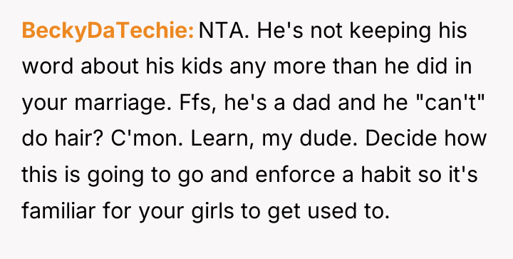 BeckyDaTechie NTA. He's not keeping his word about his kids...