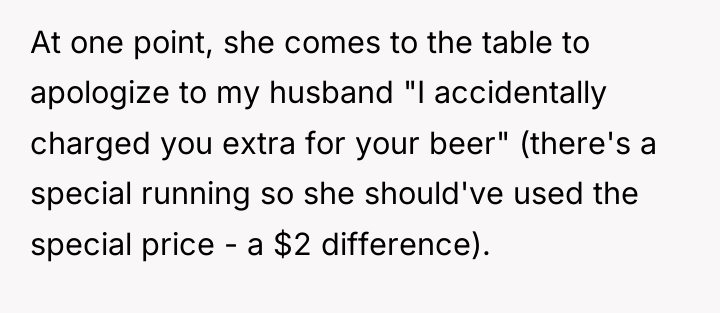 At one point, she comes to the table to apologize...