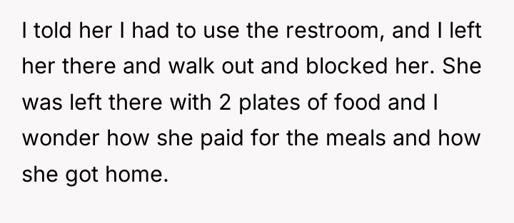 I told her I had to use the restroom, and...