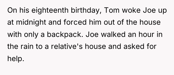 On his eighteenth birthday, Tom woke Joe up at midnight...