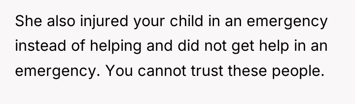 She also injured your child in an emergency instead of...