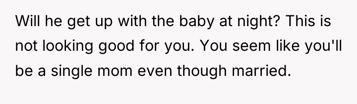 Will he get up with the baby at night? This...