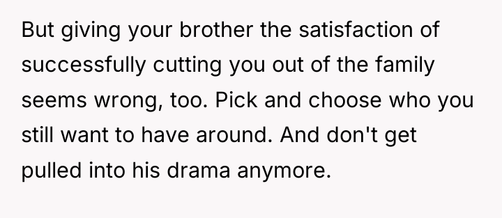 But giving your brother the satisfaction of successfully cutting you...