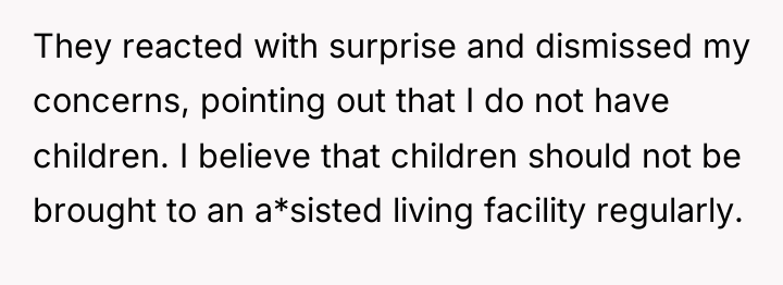 They reacted with surprise and dismissed my concerns, pointing out...